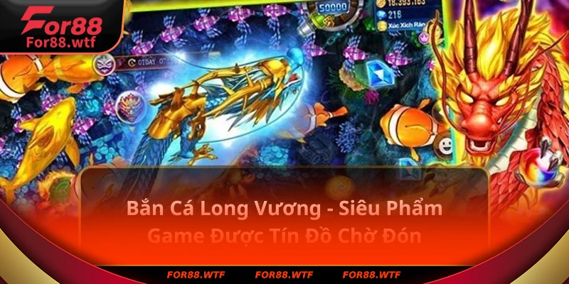 Bắn cá long vương