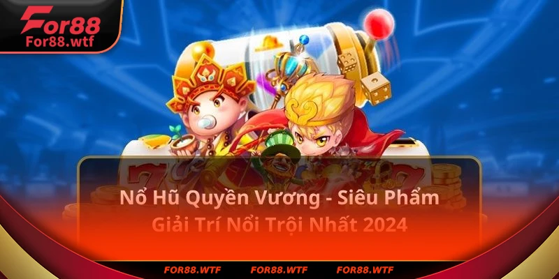 Nổ hũ quyền vương